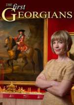 Watch The First Georgians: The German Kings Who Made Britain Myflixer