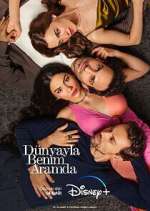 Watch DÃ¼nyayla Benim Aramda Myflixer