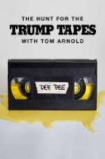 Watch The Hunt for the Trump Tapes with Tom Arnold Myflixer