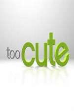 Watch Too Cute Myflixer