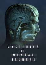 Watch Mysteries of Mental Illness Myflixer