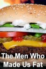 Watch The Men Who Made Us Fat Myflixer