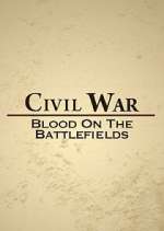 Watch Civil War: Blood on the Battlefields Myflixer