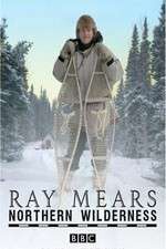 Watch Ray Mears' Northern Wilderness Myflixer