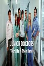 Watch Junior Doctors Your Life in Their Hands Myflixer