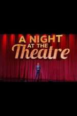 Watch A Night at the Theatre Myflixer