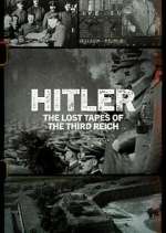 Watch Hitler: The Lost Tapes of the Third Reich Myflixer