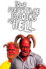 Watch Your Pretty Face Is Going to Hell Myflixer