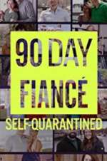 Watch 90 Day FiancÃ©: Self-Quarantined Myflixer