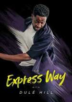 Watch The Express Way with DulÃ© Hill Myflixer