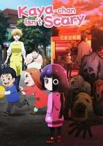 Watch Kaya-chan Isn\'t Scary Myflixer