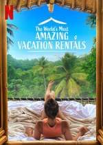 Watch The World's Most Amazing Vacation Rentals Myflixer