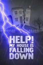 Watch Help My House is Falling Down Myflixer