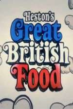 Watch Hestons Great British Food Myflixer