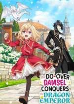 Watch The Do-Over Damsel Conquers the Dragon Emperor Myflixer