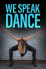 Watch We Speak Dance Myflixer