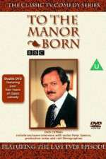 Watch To the Manor Born Myflixer