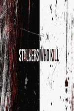 Watch Stalkers Who Kill Myflixer