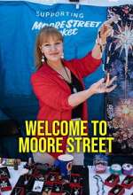 Watch Welcome to Moore Street Myflixer