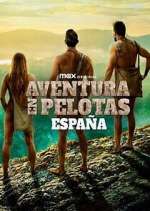 Watch Aventura en pelotas: EspaÃ±a Myflixer